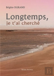 Longtemps, Je T'Ai Cherché