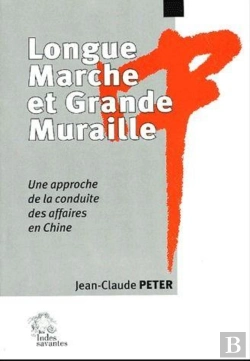 Bertrand.pt - Longue Marche Et Grande Muraille ; Une Approche De La Conduite Des Affaires En Chine