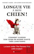 Longue Vie A Mon Chien : Comment Garder Votre Chien En Bonne Santé Très Longtemps