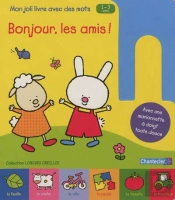Longues Oreilles Mon Joli Livre Avec Des Mots Bonjour, Les Amis! (1-3 A.)