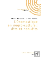 L'Onomastique En Négro-Culture ; Dits Et Non-Dits