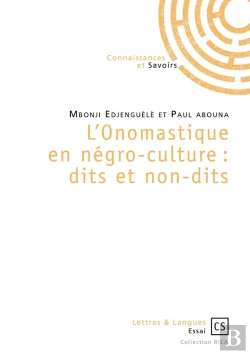 Bertrand.pt - L'Onomastique En Négro-Culture ; Dits Et Non-Dits
