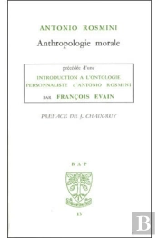 L'Ontologie Personnaliste D'Antonio Rosmini ; Anthropologie Morale