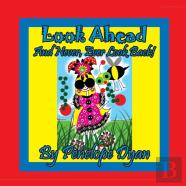 Look Ahead . . . And Never, Ever Look Back!