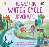 Look And Wonder: The Great Big Water Cycle Adventure
