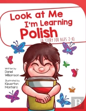Look At Me I'M Learning Polish: A Story