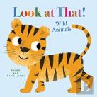 Look At That! Wild Animals