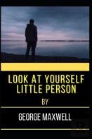 Look At Yourself Little Person