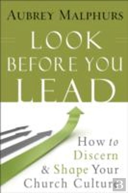 Bertrand.pt - Look Before You Lead Â€“ How To Discern And Shape Your Church Culture