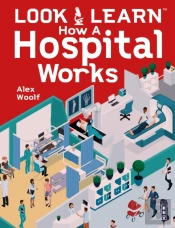 Look & Learn: How A Hospital Works