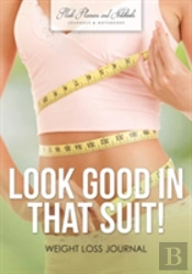 Look Good In That Suit! Weight Loss Journal