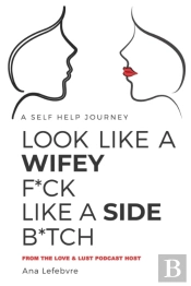 Look Like A Wifey F*Ck Like A Side B*Tch