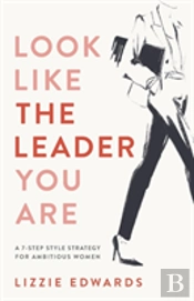 Look Like The Leader You Are