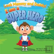 Look Mommy And Daddy!  I Am A Super Hero!