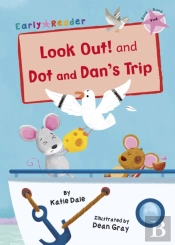 Look Out! And Dot And Dan'S Trip