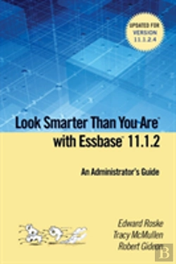 Bertrand.pt - Look Smarter Than You Are With Essbase 11.1.2: An Administrator'S Guide