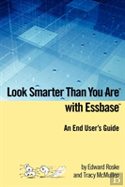 Bertrand.pt - Look Smarter Than You Are With Essbase - An End User'S Guide