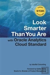 Look Smarter Than You Are With Oracle Analytics Cloud Standard Edition