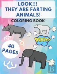 Look!!! They Are Farting Animals! Coloring Book