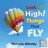 Look Up High! Things That Fly