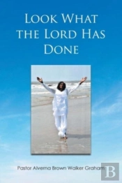 Look What The Lord Has Done