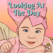 Looking At The Day