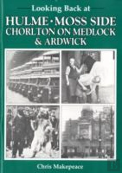 Bertrand.pt - Looking Back At Hulme, Moss Side, Chorlton On Medlock And Ardwick