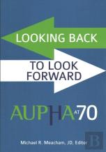 Looking Back To Look Forward: Aupha At 70