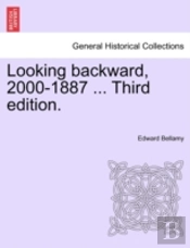 Looking Backward, 2000-1887 ... Third Ed