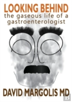 Bertrand.pt - Looking Behind: The Gaseous Life Of A Gastroenterologist