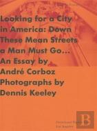 Looking For A City In America Â€“ Down These Mean Streets A Man Must Go...