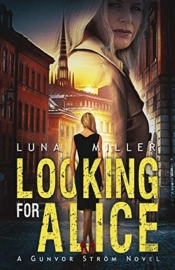 Looking For Alice: A Gunvor Str M Novel