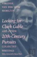 Looking For Clark Gable And Other 20th-Century Pursuits