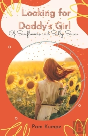 Looking For Daddy'S Girl: Of Sunflowers