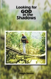 Looking For God In The Shadows