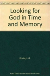 Looking For God In Time And Memory