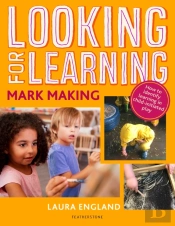 Looking For Learning: Mark Making