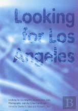 Looking For Los Angeles Â€“ Architecture, Film, Photography And The Urban Landscape