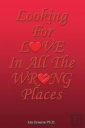 Looking For Love In All The Wrong Places