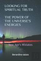 Looking For Spiritual Truth - The Power Of The Universe'S Energies