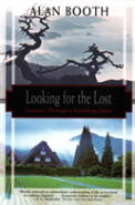 Looking For The Lost: Journeys Through A Vanishing Japan