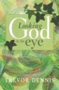 Looking God In The Eye