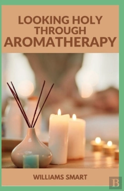 Bertrand.pt - Looking Holy Through Aromatherapy