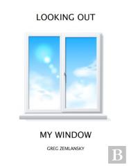 Looking Out My Window