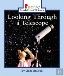 Bertrand.pt - Looking Through A Telescope (Rookie Read-About Science: Physical Science: Previous Editions)