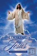 Looking To Jesus