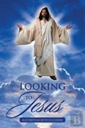 Looking To Jesus