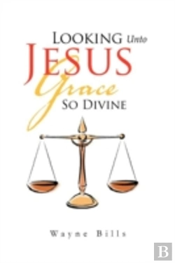 Bertrand.pt - Looking Unto Jesus Grace So Divine