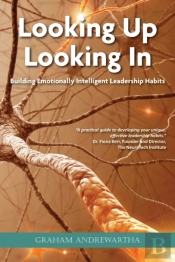 Looking Up, Looking In: Building Emotionally Intelligent Leadership Habits