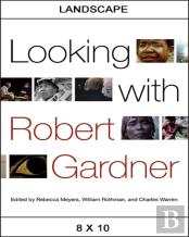 Looking With Robert Gardner